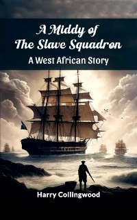 Cover Middy of the Slave Squadron A West African Story