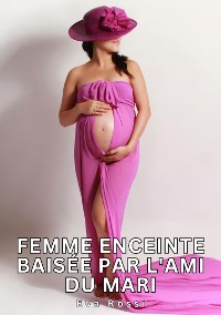 Cover Femme enceinte baisée par l'ami du mari