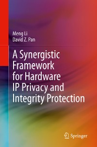 Cover A Synergistic Framework for Hardware IP Privacy and Integrity Protection