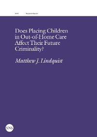 Cover Does Placing Children in Out-of-Home Care Affect Their Future Criminality?