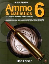 Cover Ammo & Ballistics 6: For Hunters, Shooters, and Collectors