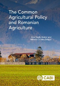 Cover Common Agricultural Policy and Romanian Agriculture, The