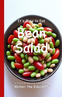 Cover It's Time to Eat Bean Salad