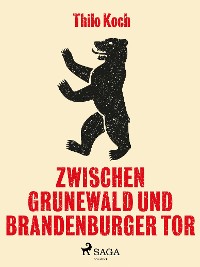 Cover Zwischen Grunewald und Brandenburger Tor