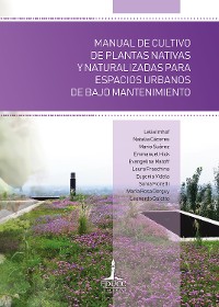 Cover Manual de cultivo de plantas nativas y naturalizadas para espacios urbanos de bajo mantenimiento