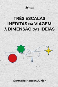 Cover Três escalas inéditas na viagem à dimensão das ideias