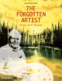 Cover The Forgotten Artist William "Bill" Alexander