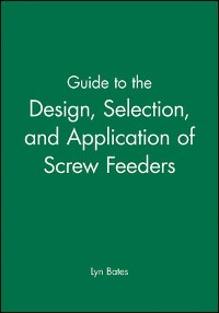 Cover Guide to the Design, Selection, and Application of Screw Feeders