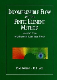 Cover Incompressible Flow and the Finite Element Method, 2 Volume Set