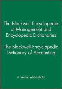 Cover The Blackwell Encyclopedia of Management and Encyclopedic Dictionaries, The Blackwell Encyclopedic Dictionary of Accounting