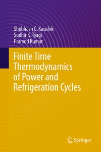 Cover Finite Time Thermodynamics of Power and Refrigeration Cycles