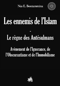 Cover Les ennemis de l'Islam - Le règne des Antésulmans