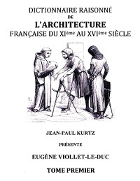 Cover Dictionnaire raisonné de l'architecture française du XIe au XVIe siècle TI