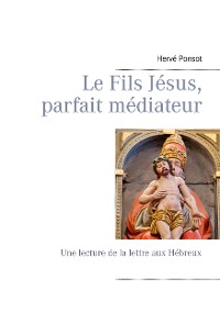 Cover Le Fils Jésus, parfait médiateur