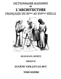 Cover Dictionnaire Raisonné de l'Architecture Française du XIe au XVIe siècle Tome VI