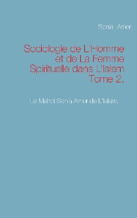 Cover Sociologie de L'Homme et de La Femme Spirituelle dans L'Islam Tome 2.