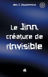Cover Le Jinn, créature de l'invisible