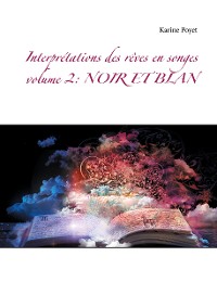 Cover Interprétations des rêves en songes volume 2: NOIR ET BLAN