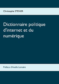 Cover Dictionnaire politique d'internet et du numérique
