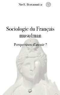 Cover Sociologie du Français musulman - Perspectives d'avenir ?