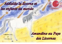 Cover Adélaïde la licorne et les enfants du monde - Amandine au Pays des Licornes
