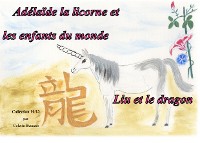 Cover Adélaïde la licorne et les enfants du monde - Liu et le dragon