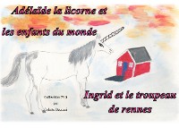 Cover Adelaïde la licorne et les enfants du monde - Ingrid et le troupeau de rennes