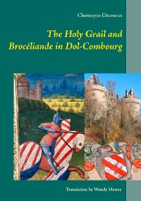 Cover The Holy Grail and Brocéliande in Dol-Combourg