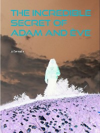 Cover The incredible secret of Adam and Ève