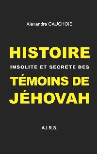 Cover Histoire insolite et secrète des Témoins de Jéhovah