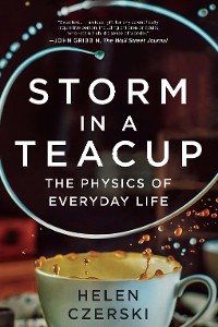 Cover Storm in a Teacup: The Physics of Everyday Life