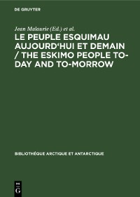 Cover Le peuple esquimau aujourd'hui et demain / The Eskimo People to-day and to-morrow