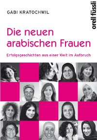 Cover Die neuen arabischen Frauen