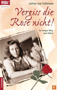 Cover Vergiss die Rose nicht!