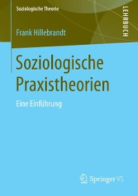 Cover Soziologische Praxistheorien