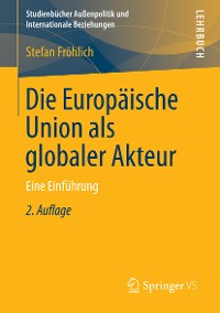 Cover Die Europäische Union als globaler Akteur