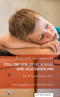 Cover 11. 'Der Bund'-Essay-Wettbewerb: Stell Dir vor, es ist Schule und alle gehen hin!