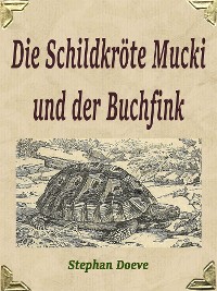 Cover Die Schildkröte Mucki und der Buchfink