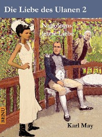 Cover Die Liebe des Ulanen 2  Napoleons letzte Liebe