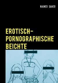 Cover Erotisch-Pornographische Beichte