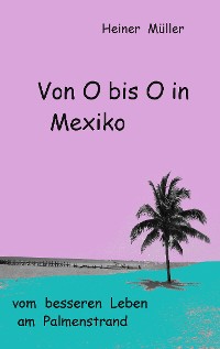 Cover Von O bis O in Mexiko