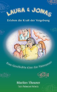 Cover Laura & Jonas erleben die Kraft der Vergebung