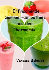 Cover Erfrischende Sommer-Smoothies aus dem Thermomix