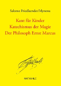 Cover Kant für Kinder / Katechismus der Magie / Der Philosoph Ernst Marcus