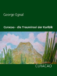 Cover Curacao - die Trauminsel der Karibik