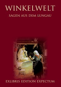 Cover Winkelwelt - Sagen aus dem Lungau - Edition Exlibris Expectum