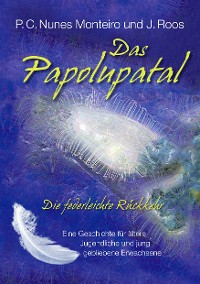 Cover Das Papolupatal. Die federleichte Rückkehr