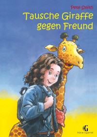 Cover Tausche Giraffe gegen Freund