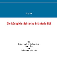 Cover Die königlich sächsische Infanterie (IV)