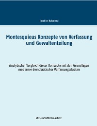 Cover Montesquieus Konzepte von Verfassung und Gewaltenteilung